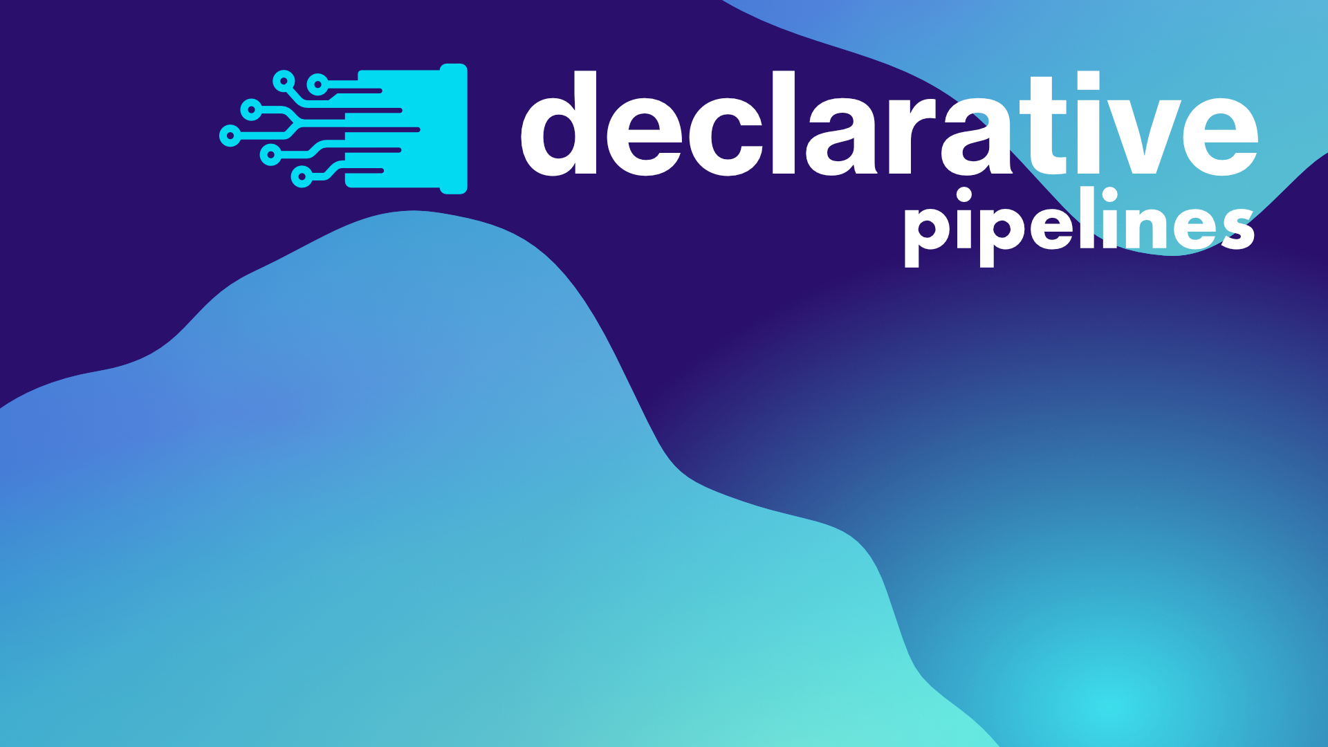 Building a Declarative Pipeline